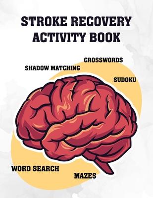 Stroke Recovery Activity Book: Cognitive Puzzle Worksheets to Assist Stroke Survivors with Their Memory