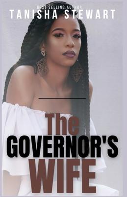 The Governor's Wife: A gripping political thriller that will leave readers on the edge of their seats, gasping at the twists and turns as t