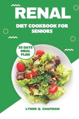 Renal Diet Cookbook for Seniors: Quick and Easy Mouthwatering Recipes for Kidney Health Subscription