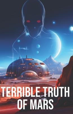The Terrible Truth of Mars: A Scifi Horror Novel Subscription