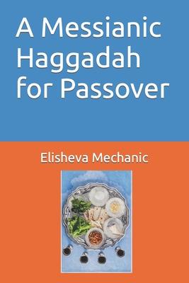 A Messianic Haggadah for Passover