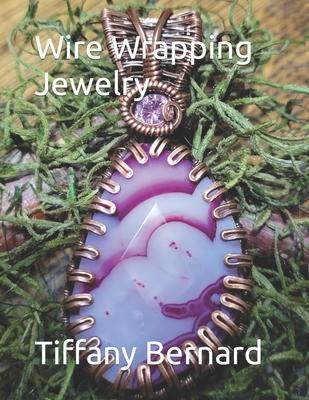 Wire Wrapping Jewelry: Step-by-Step Instructions Featuring Over 100 Color Photos. "The Shannon Pendant," Book #9 Wire Wrapping Jewelry Series