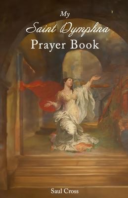 My Saint Dymphna Prayer Book