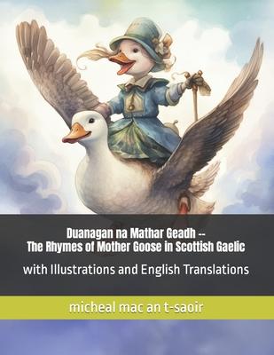 Duanagan na Mathar Geadh -- The Rhymes of Mother Goose in Scottish Gaelic: with Illustrations and English Translations, Suitable for Children and Adul Subscription