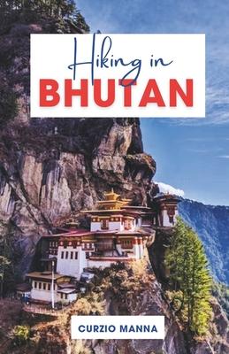 Hiking in Bhutan 2024: A Comprehensive Guide to Explore Iconic Trails in Bhutan - Unveiling the Majesty of the Himalayas, Paro Valley, Bumtha