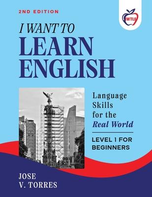 I Want To Learn English: Language Skills for the Real World (2nd Edition)