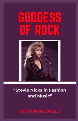 Goddess of Rock: "Stevie Nicks in Fashion and Music"