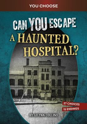 Can You Escape a Haunted Hospital?: An Interactive Paranormal Adventure Subscription
