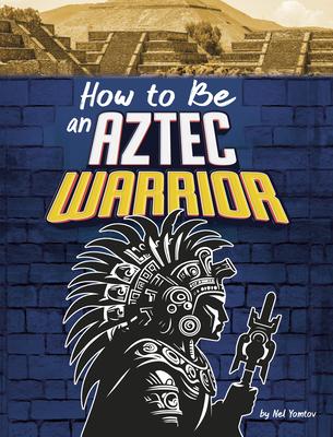 How to Be an Aztec Warrior Subscription