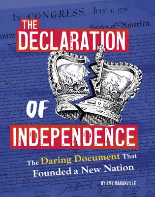 The Declaration of Independence: The Daring Document That Founded a New Nation Subscription