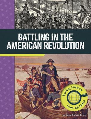 Battling in the American Revolution: Seeing History from All Sides Subscription