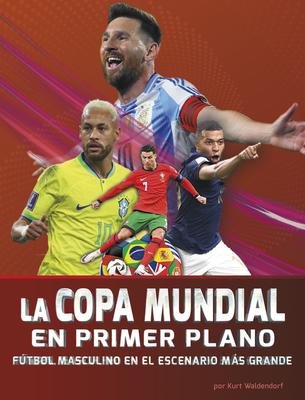 La Copa Mundial En Primer Plano: Ftbol Masculino En El Escenario Ms Grande Subscription