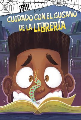 Cuidado Con El Gusano de la Librera (Beware the Bookworm)