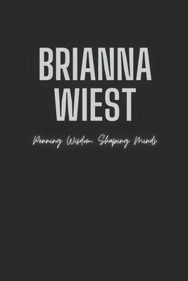 Brianna Wiest: Penning Wisdom, Shaping Mind