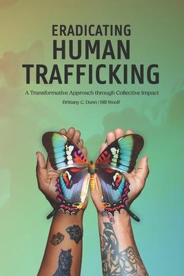 Eradicating Human Trafficking: A Transformative Approach through Collective Impact