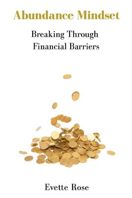 Abundance Mindset: Breaking Through Financial Barriers