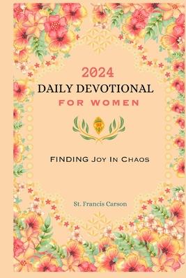 2024 Daily Devotional for Women: Finding Joy in Chaos