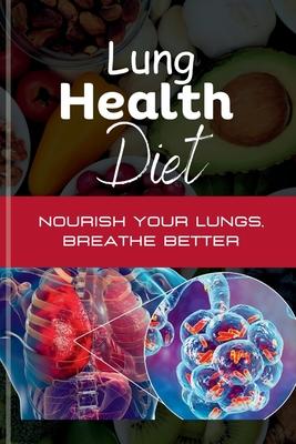 Lung Health Diet: Nourish your Lungs, Breathe Better