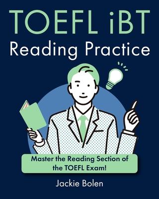 TOEFL iBT Reading Practice: Master the Reading Section of the TOEFL Exam!