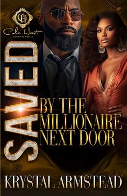 Saved By The Millionaire Next Door: An African American Romance