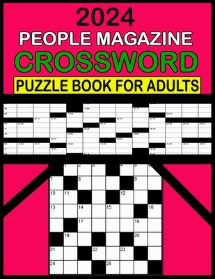 2024 People Magazine Crossword Puzzles Book For Adults: Medium Crossword Puzzles Book for Adults, Seniors & Teens To Have Fun and Relax.