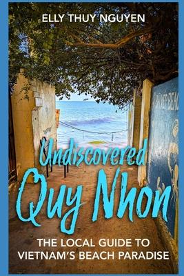 Undiscovered Quy Nhon: The Local Guide to Vietnam's Beach Paradise