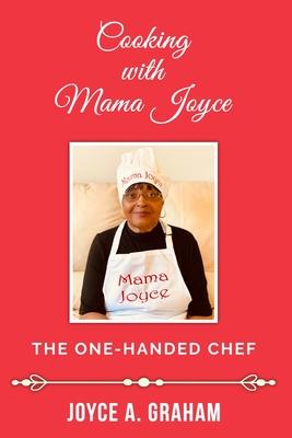 Cooking With Mama Joyce: The one-handed Chef