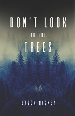 Don't Look In The Trees