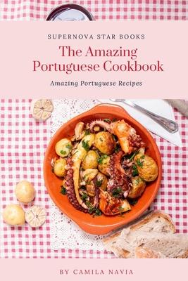 The Amazing Portuguese Cookbook: Amazing Portuguese Recipes