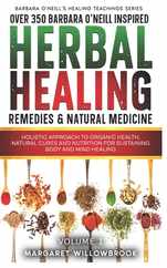 Over 350 Barbara O'Neill Inspired Herbal Healing Remedies & Natural Medicine: Holistic Approach to Organic Health, Natural Cures and Nutrition for Sus Subscription