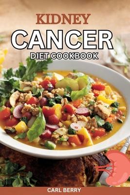 Kidney Cancer Diet Cookbook