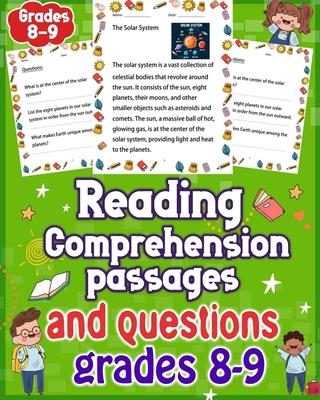 Reading Comprehension Passages and Questions Grades 8-9: Enhance Learning with Comprehensive Reading Comprehension Passages and Questions - Grades 8-9