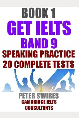 GET IELTS BAND 9 - Speaking Practice: Ten complete IELTS speaking practice tests