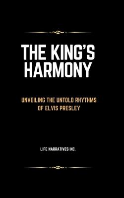 The King's Harmony: Unveiling the Untold Rhythms of Elvis Presley