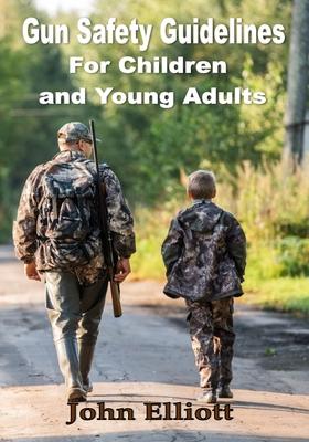 Gun Safety Guidelines for Children and Young Adults