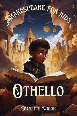 Othello Shakespeare for kids: Shakespeare in a language kids will understand and love