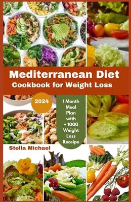 Mediterranean Diet Cookbook for weight loss: "Trimming Taste of the Mediterranean: A 2024 Cookbook for Weight Loss and Wellness"