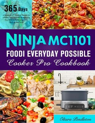 Ninja MC1101 Foodi Everyday Possible Cooker Pro Cookbook: 365 Days of Simple 8-in-1 Casserole Recipes for Effortless One-Pot Cooking, Featuring Slow C