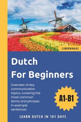 Dutch For Beginners: Learn Dutch in 101 Days