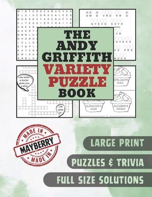 The Andy Griffith Variety Puzzle Book: A comfortable large print book stuffed with a rich variety of puzzles and trivia questions from your favorite h