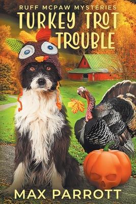 Turkey Trot Trouble: A Cozy Animal Mystery