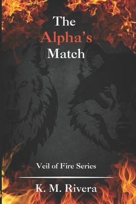 The Alpha's Match: Veil of Fire Series