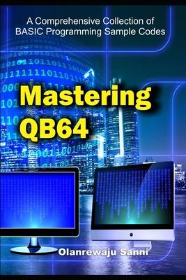 Mastering QB64: A Comprehensive Collection of BASIC Programming Sample Codes