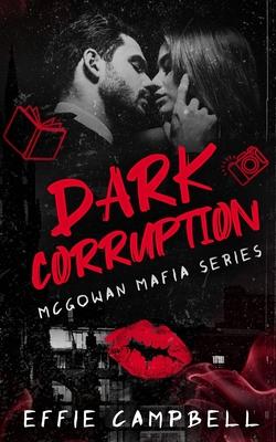 Dark Corruption: A Dark Mafia Romance