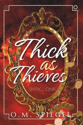 Thick as Thieves: Book One