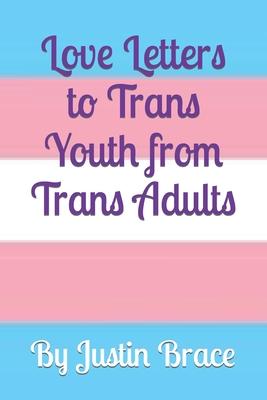 Love Letters to Trans Youth from Trans Adults