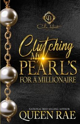 Clutching My Pearls For A Millionaire: An African American Romance