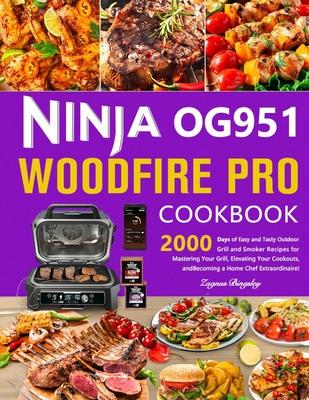 Ninja OG951 Woodfire Pro Cookbook: 2000 Days of Easy and Tasty Outdoor Grill and Smoker Recipes for Mastering Your Grill, Elevating Your Cookouts, and