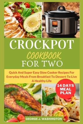 Crockpot Cookbook for Two: Quick And Super Easy Slow Cooker Recipes For Everyday Meals From Breakfast To Dessert To Live A Healthy Life Subscription