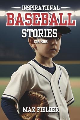 Inspirational Baseball Stories for Kids: 20 Captivating Baseball tales for Young Readers, life Lessons Through the Game. Subscription